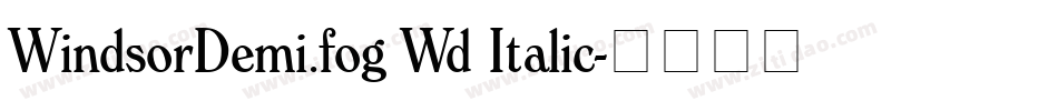 WindsorDemi.fog Wd Italic字体转换
